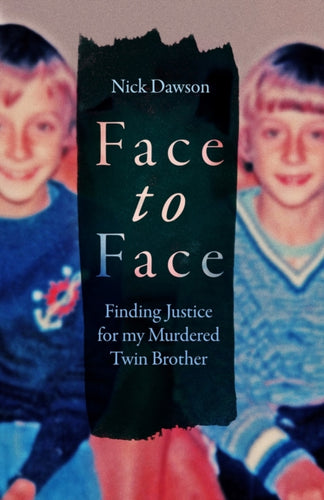 Face to Face : Finding Justice for My Murdered Twin Brother-9781837732425