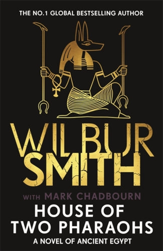 House of Two Pharaohs : Step into the world of gold, gods and deadly ambition in the latest Sunday Times bestseller by the master of adventure-9781838776381