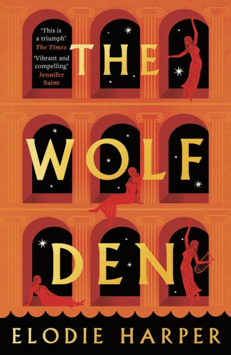 The Wolf Den : the stunning first novel reimagining the lives of the women of Pompeii-9781838933555