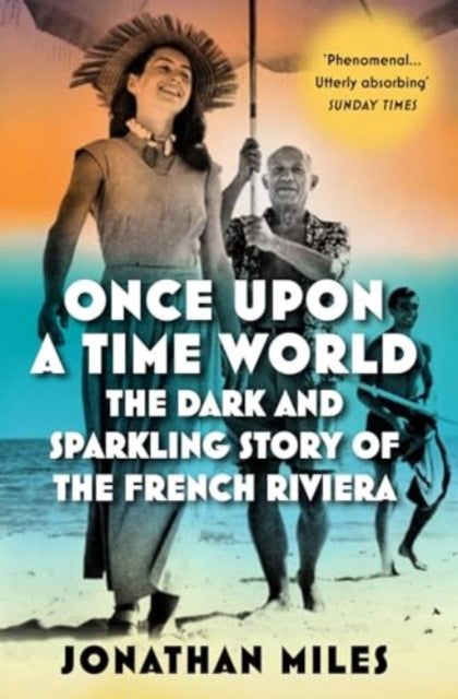 Once Upon a Time World : The Dark and Sparkling Story of the French Riviera-9781838953430