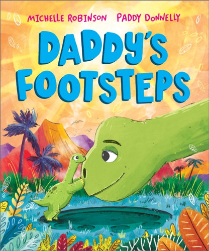Daddy's Footsteps : A Father's Day dinosaur adventure-9781839132841