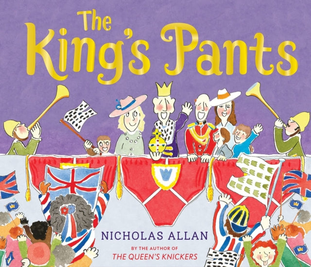 The King's Pants : A children's picture book to celebrate King Charles III's 75th birthday-9781839133626