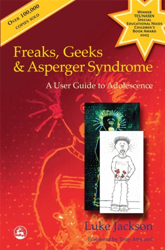 Freaks, Geeks and Asperger Syndrome : A User Guide to Adolescence-9781843100980