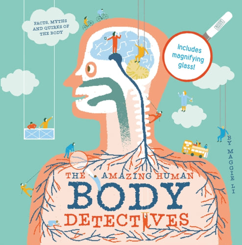 The Amazing Human Body Detectives : Amazing facts, myths and quirks of the human body-9781843652977