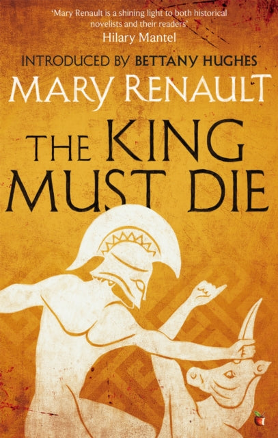 The King Must Die : A Virago Modern Classic-9781844089635