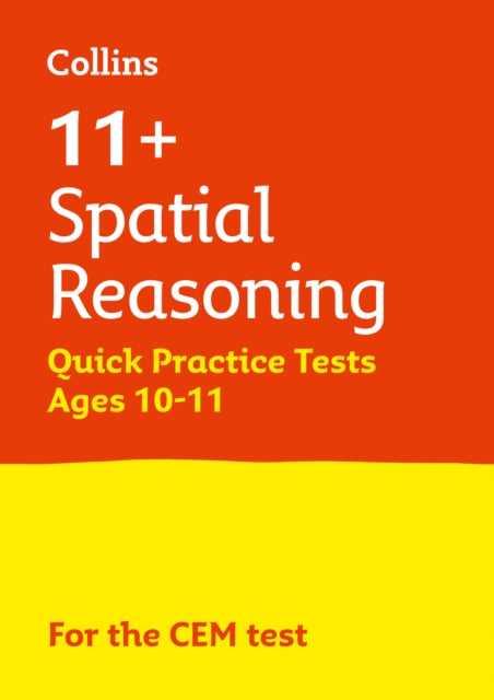 11+ Spatial Reasoning Quick Practice Tests Age 10-11 (Year 6) : For the 2024 Cem Tests-9781844199204