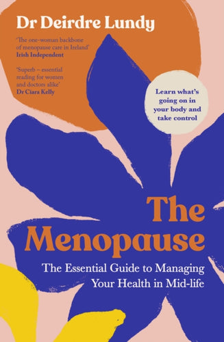 The Menopause : The Essential Guide to Managing Your Health in Mid-Life-9781844886142