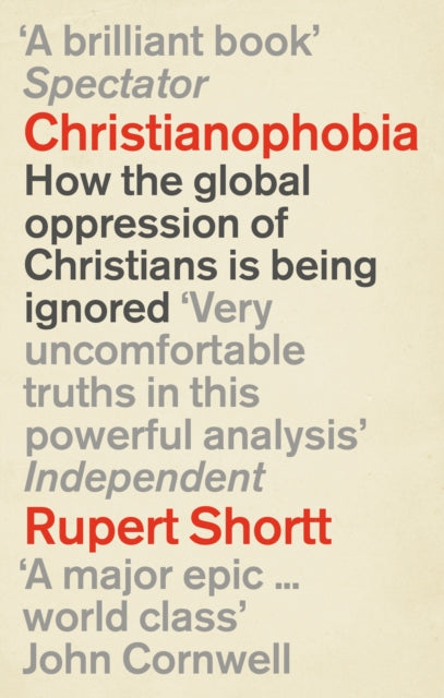 Christianophobia : A Faith Under Attack-9781846042775