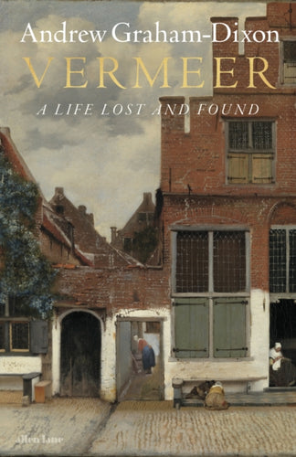 Vermeer : A Life Lost and Found-9781846147104