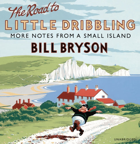 The Road to Little Dribbling : More Notes from a Small Island-9781846574412