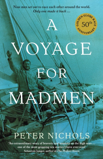A Voyage For Madmen : Nine men set out to race each other around the world. Only one made it back ...-9781846684432