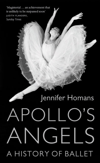 Apollo's Angels : A History Of Ballet-9781847082565