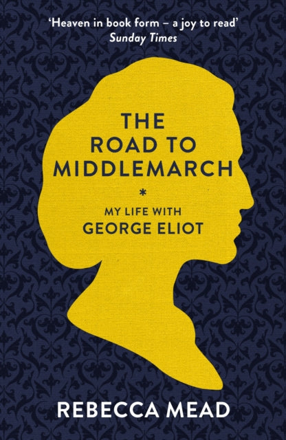 The Road to Middlemarch : My Life with George Eliot-9781847085160