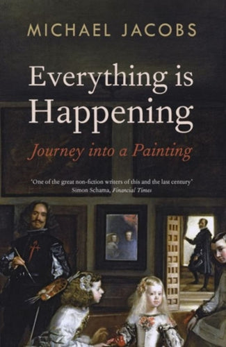 Everything is Happening : Journey into a Painting-9781847088086