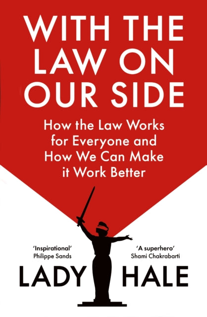 With the Law on Our Side : How the law works for everyone and how we can make it work better-9781847926579