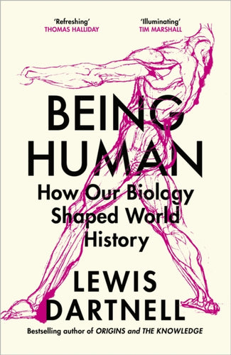 Being Human : How our biology shaped world history-9781847926708