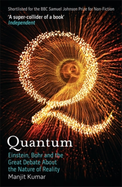 Quantum : Einstein, Bohr and the Great Debate About the Nature of Reality-9781848310353