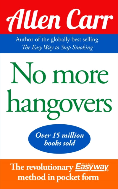 No More Hangovers : The revolutionary Allen Carr's Easyway method in pocket form-9781848375550