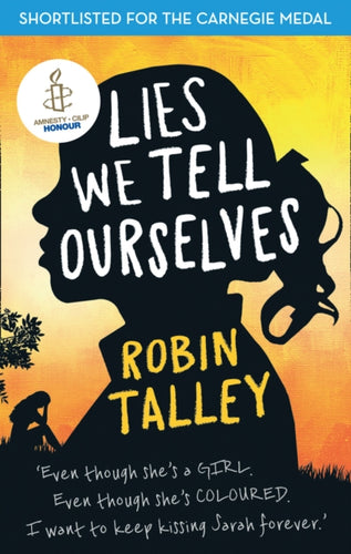 Lies We Tell Ourselves : Winner of the 2016 Inaugural Amnesty Honour-9781848452923