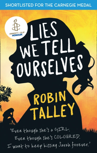Lies We Tell Ourselves : Winner of the 2016 Inaugural Amnesty Honour-9781848452923