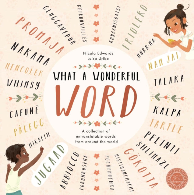 What a Wonderful Word : A Collection of Untranslatables from Around the World-9781848576452