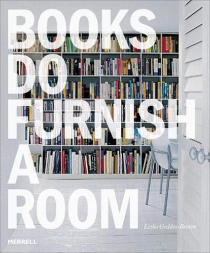 Books Do Furnish a Room: Organize, Display, Store-9781858946986