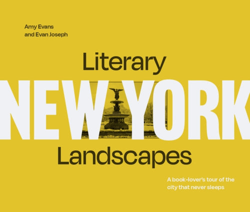Literary Landscapes: New York : A Book-Lover’s Tour of the City That Never Sleeps-9781911663027