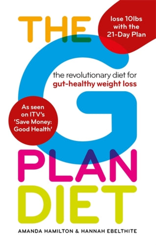 The G Plan Diet : The revolutionary diet for gut-healthy weight loss-9781912023004