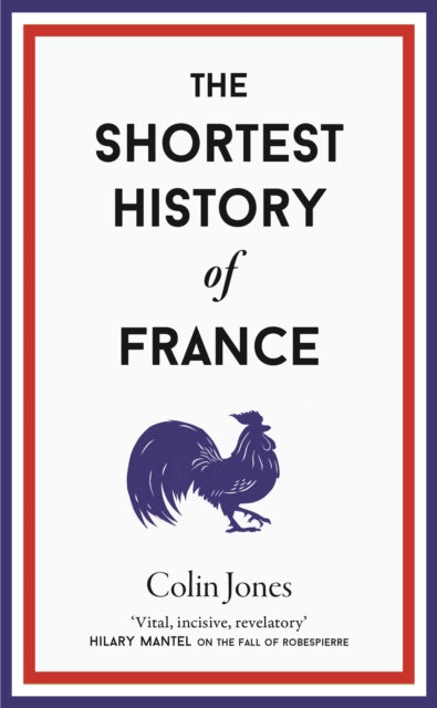 The Shortest History of France : 16-9781913083304