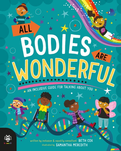 All Bodies Are Wonderful : An Inclusive Guide for Talking About You-9781913918583