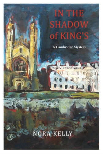 In The Shadow of King's: A Cambridge Mystery-9781915530882