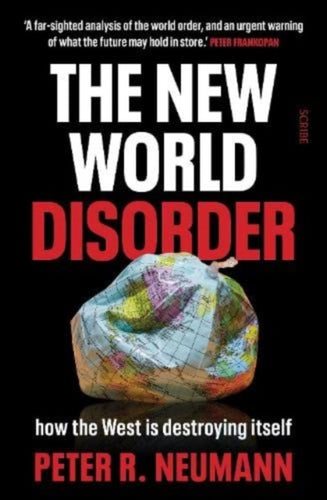 The New World Disorder : how the West is destroying itself-9781915590145