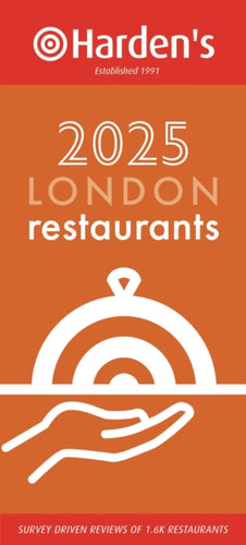 Harden’s London Restaurants 2025 33rd EDITION : 33-9781916076181