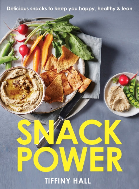 Snack Power : 200+ delicious snacks to keep you healthy, happy and lean-9781922351067