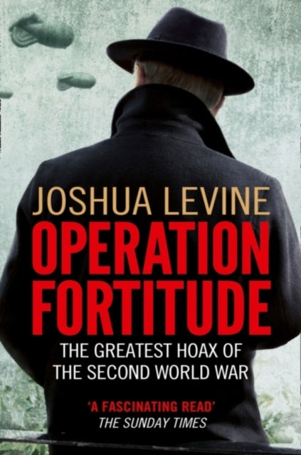 Operation Fortitude : The Greatest Hoax of the Second World War-9780007395873