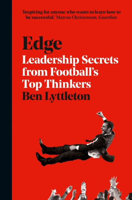 Edge : Leadership Secrets from Footballs's Top Thinkers-9780008226398