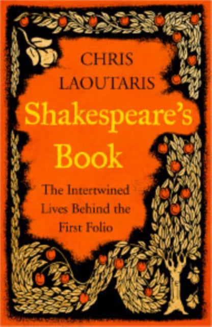 Shakespeare's Book : The Intertwined Lives Behind the First Folio-9780008238384
