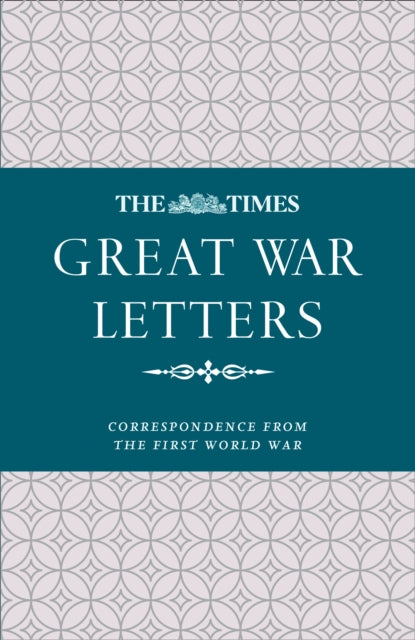 The Times Great War Letters : Correspondence from the First World War-9780008318451