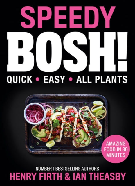 Speedy BOSH! : Over 100 Quick and Easy Plant-Based Meals in 30 Minutes-9780008332938