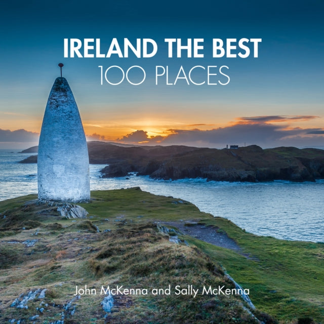 Ireland The Best 100 Places : Extraordinary Places and Where Best to Walk, East and Sleep-9780008354688
