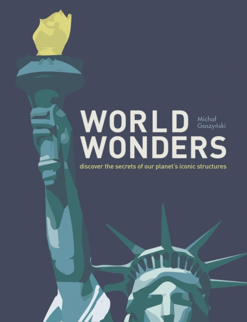 World Wonders : Discover the Secrets of Our Planet's Iconic Structures-9780008360115
