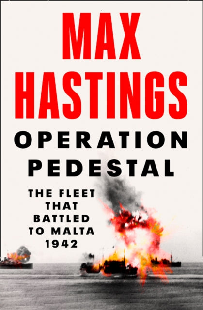 Operation Pedestal : The Fleet That Battled to Malta 1942-9780008364946