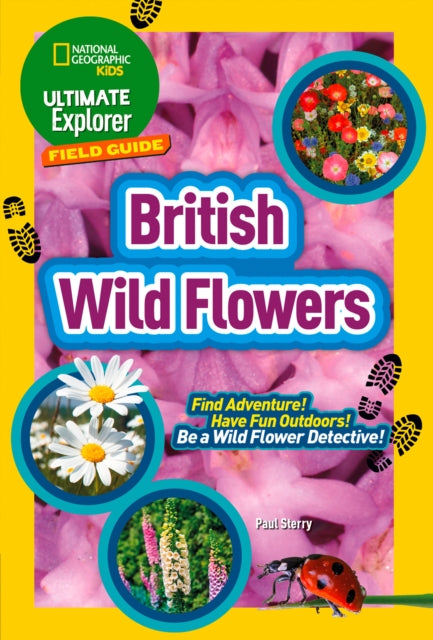 British Wild Flowers : Find Adventure! Have Fun Outdoors! be a Wild Flower Detective!-9780008374532