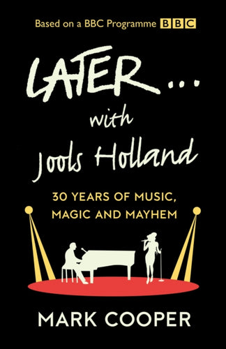 Later ... With Jools Holland : 30 Years of Music, Magic and Mayhem-9780008424374