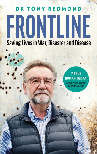 FRONTLINE : Saving Lives in War, Disaster and Disease-9780008449537