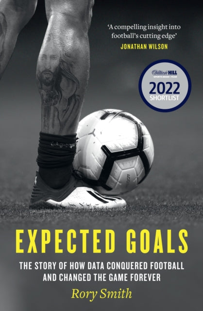 Expected Goals : The Story of How Data Conquered Football and Changed the Game Forever-9780008484071