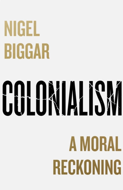 Colonialism : A Moral Reckoning-9780008511630