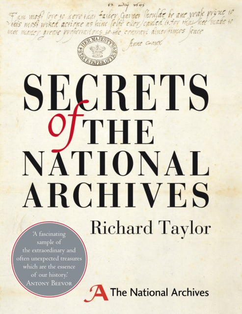 Secrets of The National Archives : The Stories Behind the Letters and Documents of Our Past-9780091943356