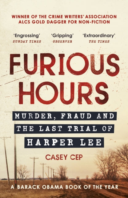 Furious Hours : Murder, Fraud and the Last Trial of Harper Lee-9780099510598