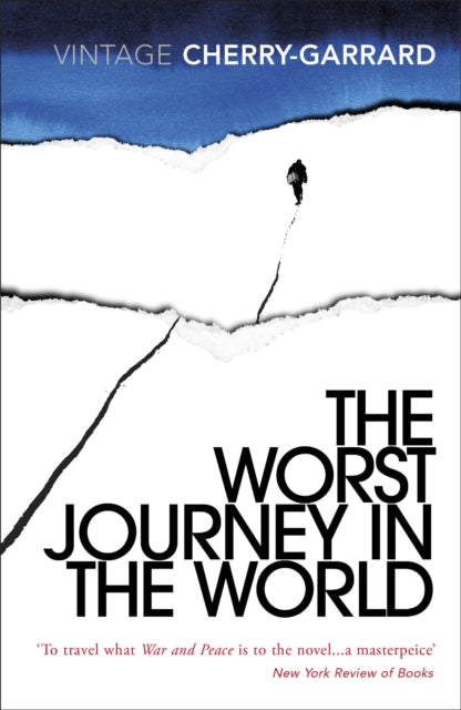The Worst Journey in the World : Ranked number 1 in National Geographic's 100 Best Adventure Books of All Time-9780099530374